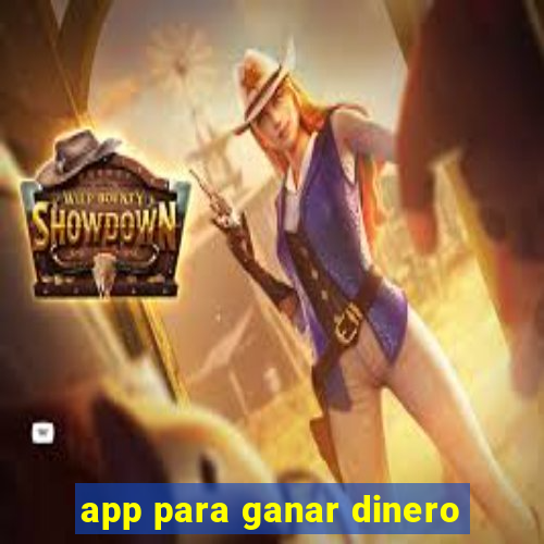 app para ganar dinero